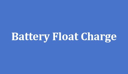 Battery Float Charge