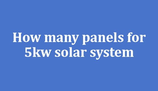 How many panels for 5kw solar system