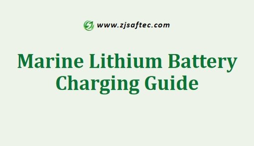 Marine Lithium Battery Charging Guide