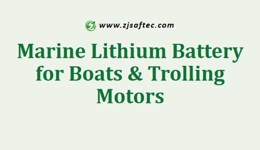Marine Lithium Battery for Boats & Trolling Motors