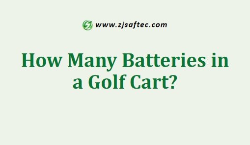How Many Batteries in a Golf Cart?