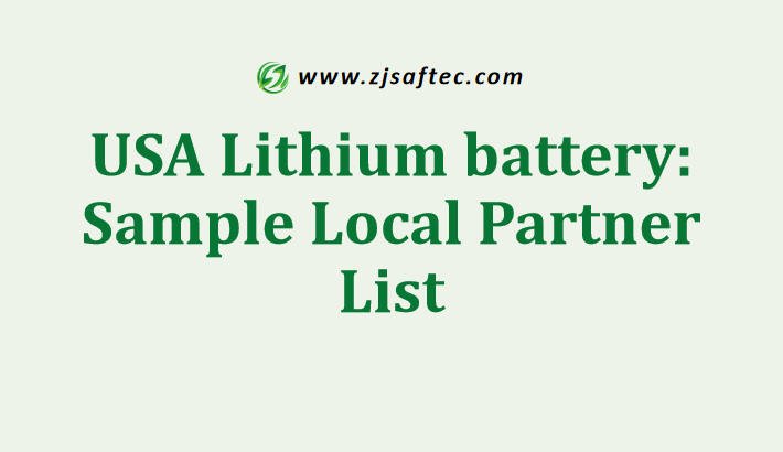 USA Lithium battery: Sample Local Partner List