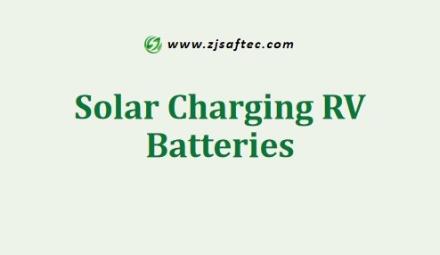 Solar Charging RV Batteries