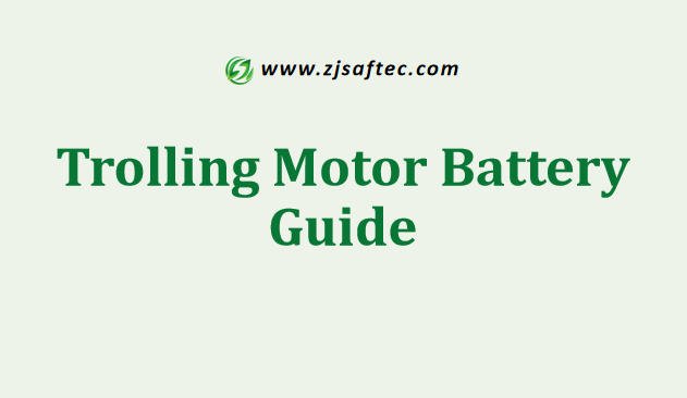 Trolling Motor Battery Guide