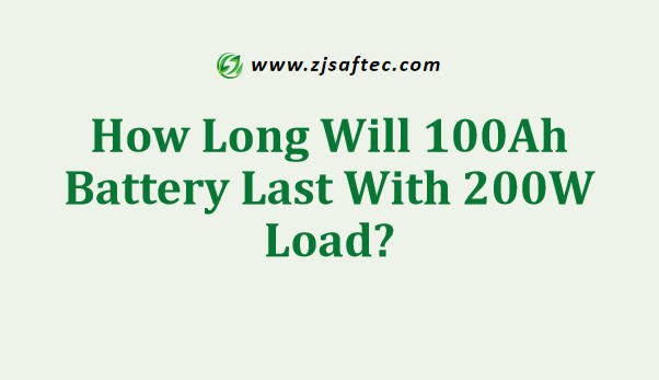 How Long Will 100Ah Battery Last With 200W Load