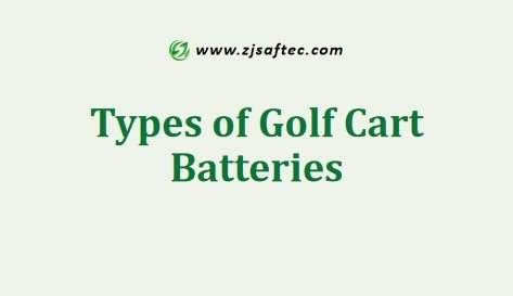 Types of Golf Cart Batteries
