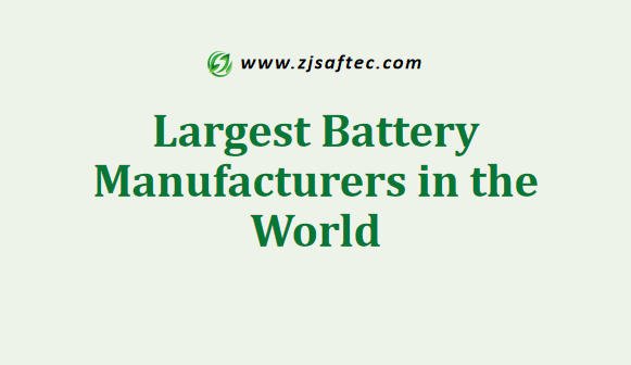 Largest Battery Manufacturers in the World