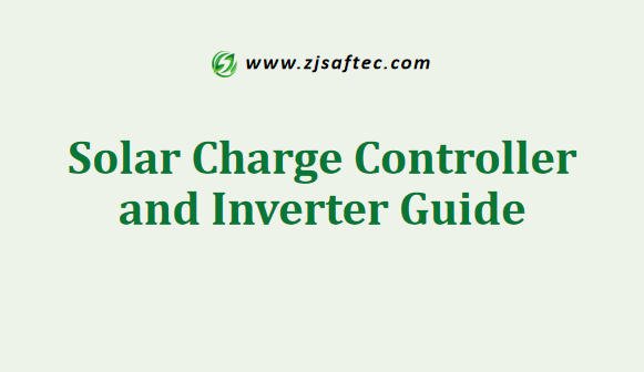Solar Charge Controller and Inverter Guide