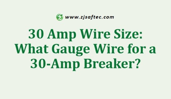 30 Amp Wire Size What Gauge Wire for a 30-Amp Breaker
