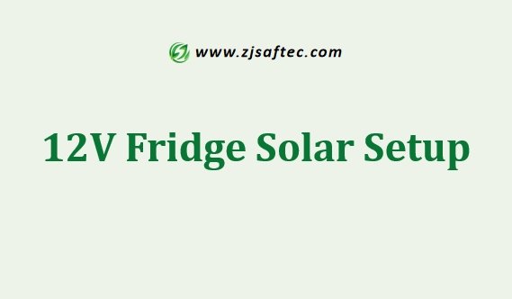 12V Fridge Solar Setup