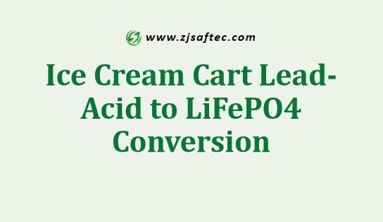 Ice Cream Cart Lead-Acid to LiFePO4 Conversion