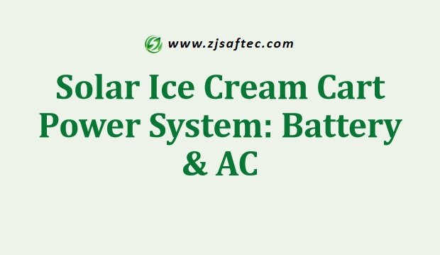 Solar Ice Cream Cart Power System Battery & AC