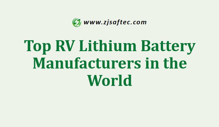 Top RV Lithium Battery Manufacturers in the World